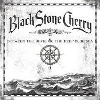 Black Stone Cherry - Between the Devil & the Deep Blue Sea