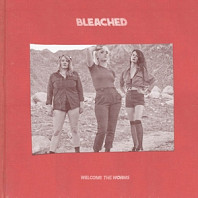 Bleached - Welcome the Worms