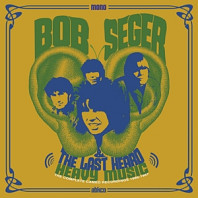 Bob Seger & the Last Heard - Heavy Music: the Complete Cameo Recordings 1966-19