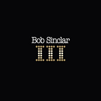 Bob Sinclar - Iii