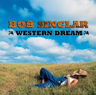 Bob Sinclar - Western Dream