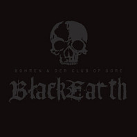 Bohren & Der Club Of Gore - Black Earth