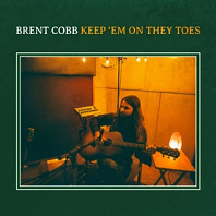 Brent Cobb - Keep 'Em On They Toes