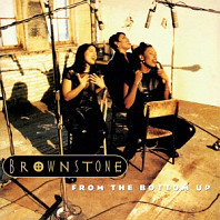 Brownstone - From the Bottom Up