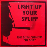 Bush Chemists - Light Up Your Spiff