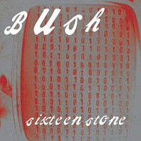 Bush - Sixteen Stone