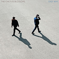 Cactus Blossoms - Easy Way Out