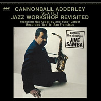 Cannonball Adderley Sextet - Jazz Workshop Revisited