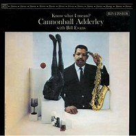Cannonball Adderley With Bill Evans - Know What I Mean?