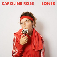 Caroline Rose - Loner