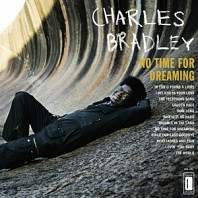 Charles Bradley - No Time For Dreaming