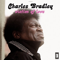 Charles Bradley - Victim of Love