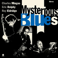 Charles Mingus& Eric Dolphy & Roy Eldridge - Mysterious Blues