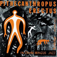 Charles Mingus - Pithecanthropus Erectus