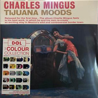 Charles Mingus - Tijuana Moods