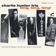 Charlie Hunter Trio - Bing, Bing, Bing!