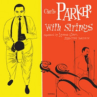 Charlie Parker - Charlie Parker With Strings