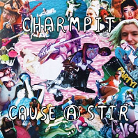 Charmpit - Cause a Stir