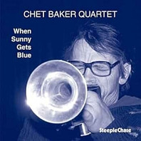 Chet Baker - When Sunny Gets Blue