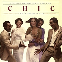 Chic - Les Plus Grands Succes De Chic