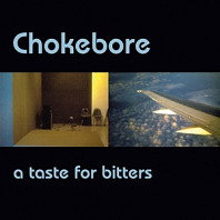 Chokebore - (Splatter) a Taste For Bitters