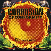 Corrosion Of Conformity - Deliverance