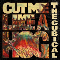 Cubical - Cut Me Like a Hog