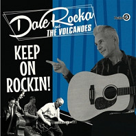 Dale Rocka& the Volcanoes - Keep On Rockin'
