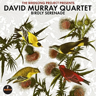David Murray Quartet - Birdly Serenade