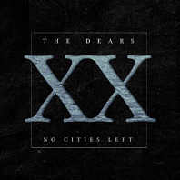 Dears - No Cities Left: the Definitive 20th Anniversary Edition