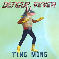 Dengue Fever - Ting Mong