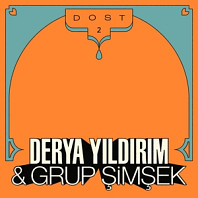 Derya Yildirim& Grup Simsek - Dost 2