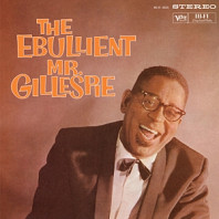 Dizzy Gillespie Quintet - The Ebullient Mr. Gillespie