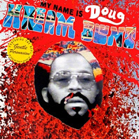 Doug Hream Blunt - My Name is Doug Hream Blunt