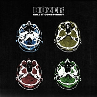 Dozer (3) - Call It Conspiracy
