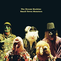Dream Machine - Small Town Monsters