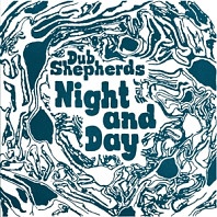 Dub Shepherds - Night and Day