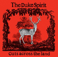 Duke Spirit - Cuts Across the Land