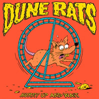 Dune Rats - Hurry Up and Wait