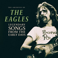 Eagles - Legendary Songs From the Early Days