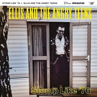 Ellis & the Angry Teens - Stomp Lik '76