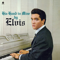 Elvis Presley - His Hand In Mine