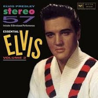 Elvis Presley - Stereo '57 - Essential Elvis Vol.2