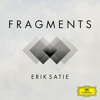 Erik Satie - Satie - Fragments