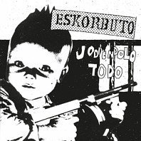 Eskorbuto - Jodiendolo Todo