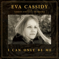 Eva Cassidy - I Can Only Be Me