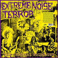 Extreme Noise Terror - The Original Holocaust