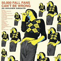 Fall - 50000 Fall Fans Can't Be Wrong