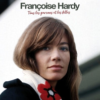 Françoise Hardy - Tous Les Garcons Et Les Filles