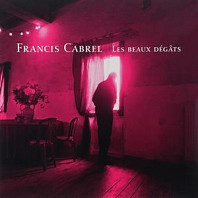 Francis Cabrel - Les Beaux Dégats